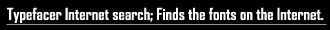 Typefacer finds the fonts on the Internet